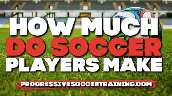 How much does a decent soccer player make?