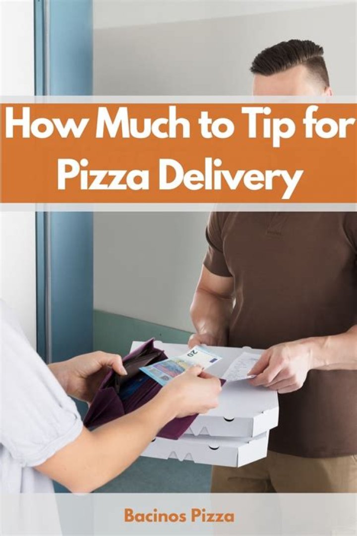 Is 15 a good tip for pizza delivery?