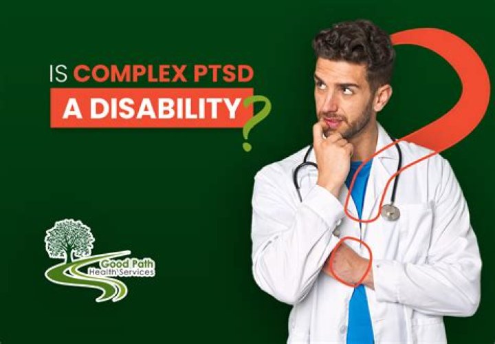 Is complex PTSD a disability?