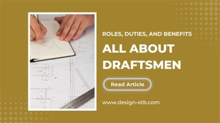 What are the duties of a draftsman?