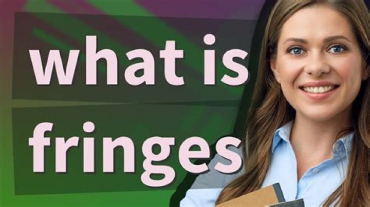 What does fringes mean in English?