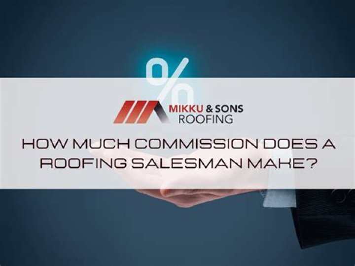 What percentage does a roof salesman make?